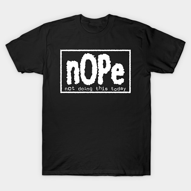 nOPe T-Shirt by Steel City Stompwear